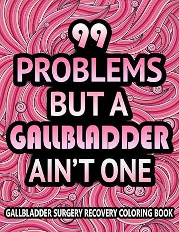 gallbladder surgery recovery coloring book funny and inspirational gallbladder removal get well soon after