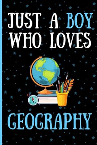 just a boy who loves geography journal cute funny gift for geography lovers perfect starry geography notebook
