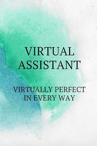virtual assistant notebook virtually perfect in every way 1st edition catherine gladwyn 979-8803100287