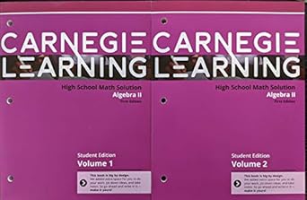 carnegie learning high school math solution algebra 2 first edition  volume 1 and 2 c 2018 9781934239902