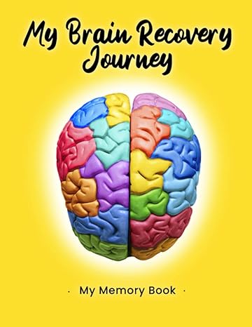 my brain recovery journey memory book a 100 page lined notebook to record everything in your brain recovery