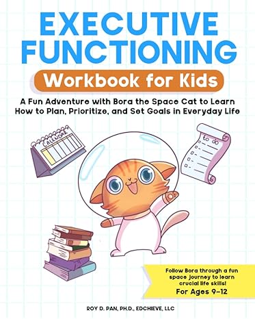 executive functioning workbook for kids a fun adventure with bora the space cat to learn how to plan