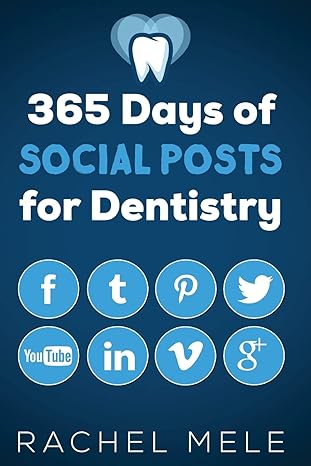 365 days of social posts for dentistry 1st edition rachel mele 1546477667, 978-1546477662