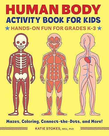 human body activity book for kids hands on fun for grades k 3 1st edition ph d , katie stokes, m ed