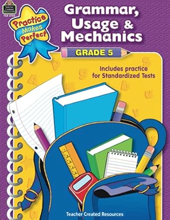grammar usage and mechanics grade 5 grammar usage and mechanics grade 5 1st edition melissa teacher created