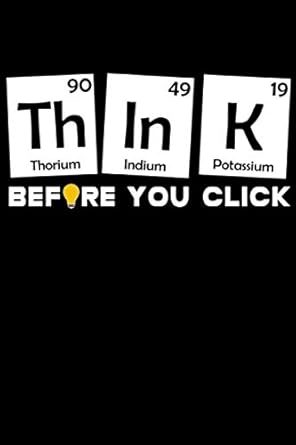 think before you click journal and notebook periodic table of elements chemical elements funny periodic table