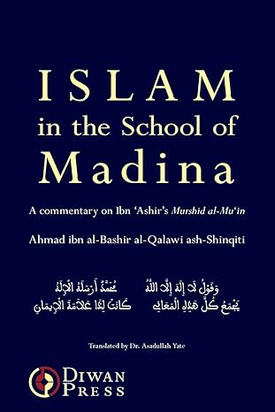 islam in the school of madina 1st edition ahmad al qalawi ash shinqiti, asadullah yate 1908892048,