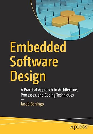 embedded software design a practical approach to architecture processes and coding techniques 1st edition