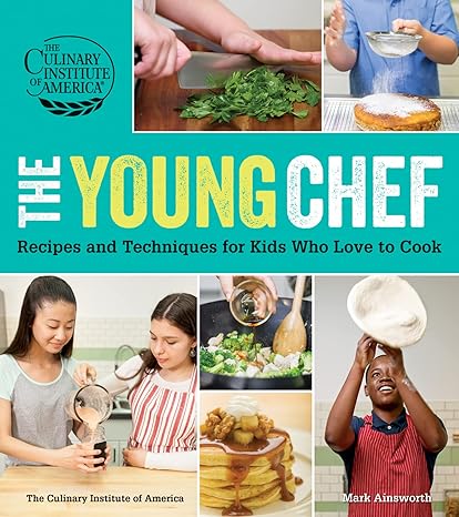 the young chef recipes and techniques for kids who love to cook 1st edition the culinary institute of america