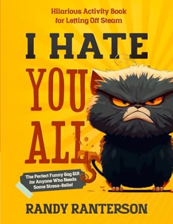 i hate you all hilarious activity book for letting off steam 1st edition randy ranterson 391063415x,