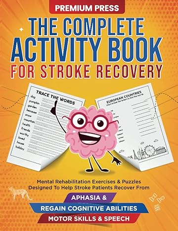 the complete activity book for stroke recovery mental rehabilitation exercises and puzzles designed to help