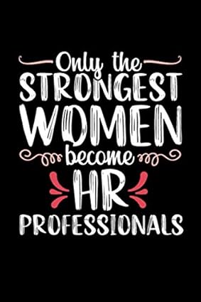 only the strongest women become hr professionals lined notebook journal appreciation gift for office
