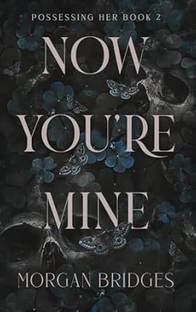 now you re mine a dark stalker romance 1st edition morgan bridges 979-8865376347