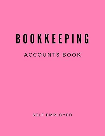 accounts book self employed bookkeeping record book for business owners and personal finances 1st edition