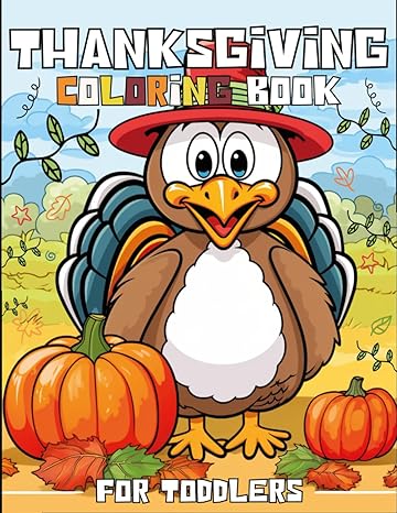 thanksgiving coloring book for toddlers and kids 1 6 funny and cute turkey simple and fun pages for little