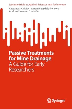 passive treatments for mine drainage a guide for early researchers 1st edition cassandra chidiac ,aaron