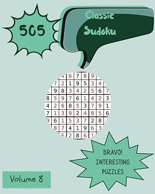 bravo 505 interesting classic sudoku puzzles volume 8 an essential treasury of strategy games with guide and