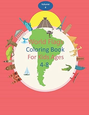 world flags coloring book for kids ages 4 8 a great geography gift for kids toddlers preschool a great book