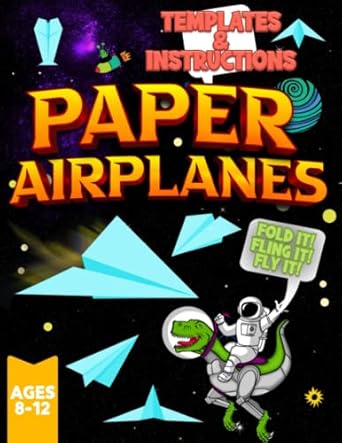 paper airplanes for kids ready to fold and fly paper airplane kit with instructions and templates 1st edition