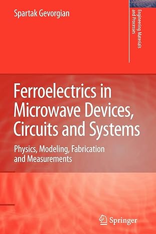 ferroelectrics in microwave devices circuits and systems physics modeling fabrication and measurements 1st