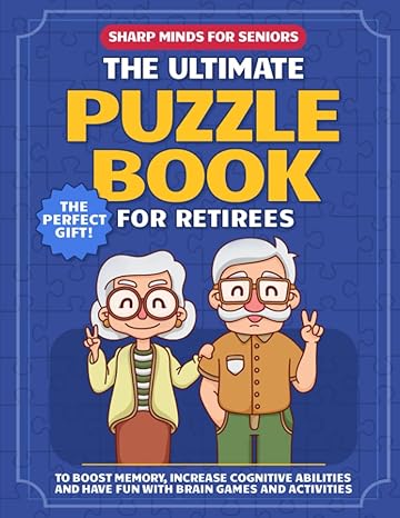 sharp minds for seniors the ultimate puzzle book for retirees to boost memory increase cognitive abilities