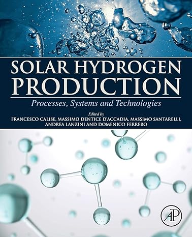 solar hydrogen production processes systems and technologies 1st edition francesco calise, massimo dentice