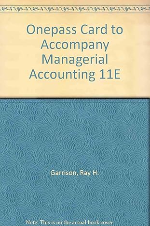 onepass card to accompany managerial accounting 11th edition ray h garrison ,eric noreen ,peter c. brewer