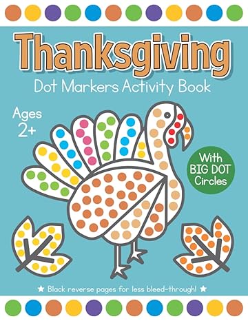 thanksgiving dot markers activity book ages 2+ with big dots coloring book for toddlers and preschoolers 1st