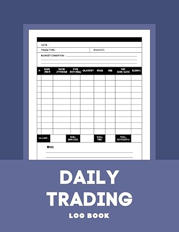 daily trading log book trading log and investment journal 120 pages trading log book for traders and