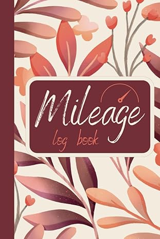 mileage log book mileage log book for women mileage tracker for business floral cover 1st edition ssitiya log