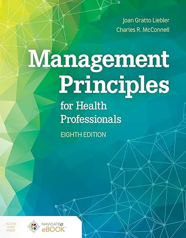 management principles for health professionals 8th edition joan gratto liebler ,charles r. mcconnell