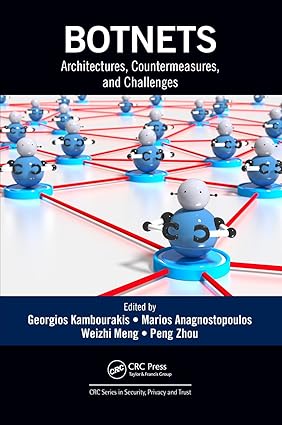 botnets 1st edition georgios kambourakis ,marios anagnostopoulos ,weizhi meng ,peng zhou 1032401133,
