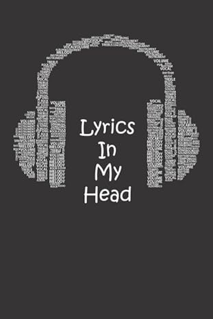lyrics in my head songwriting book lyrics notebook to write in lined/ruled paper and manuscript paper for
