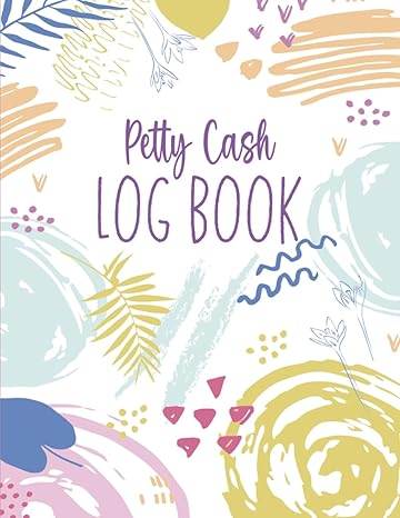 petty cash log book cash in and cash out ledger book for business 8 5 x 11 110 pages 1st edition asif iqbal