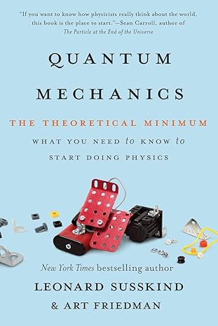 quantum mechanics 1st edition leonard susskind 0465062903, 978-0465062904
