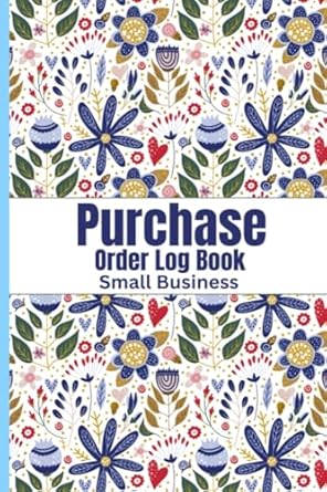 purchase order log book for small business efficiently track your expenses 1st edition maria s tonkin