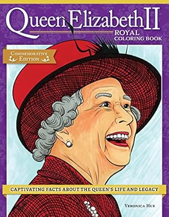 queen elizabeth ii royal coloring book commemorative edition captivating facts about the queen s life and