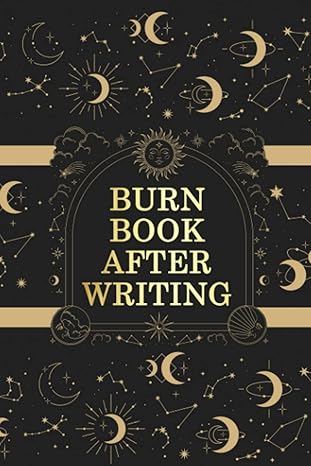 burn this book after writing journal for personal development and self healing by answering the 100 life