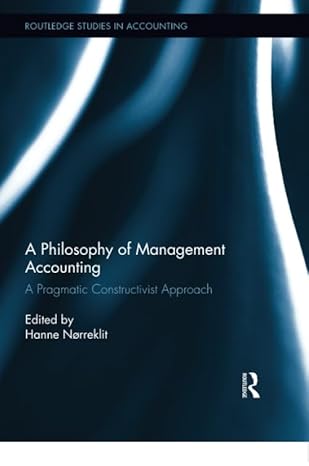 a philosophy of management accounting a pragmatic constructivist approach 1st edition hanne n?rreklit