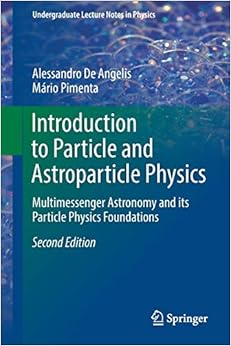 introduction to particle and astroparticle physics multimessenger astronomy and its particle physics