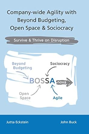 company wide agility with beyond budgeting open space and sociocracy survive and thrive on disruption 2nd ed.