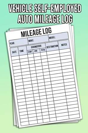 vehicle self employed auto mileage log maximize your tax savings and simplify your vehicle expense tracking