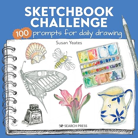 sketchbook challenge 100 prompts for everyday drawing 1st edition susan yeates 1800920458, 978-1800920453