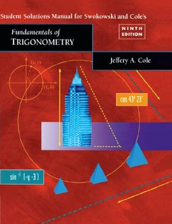 student solutions manual for swokowski/cole fundamentals of trigonometry 9th edition earl swokowski ,jeffery