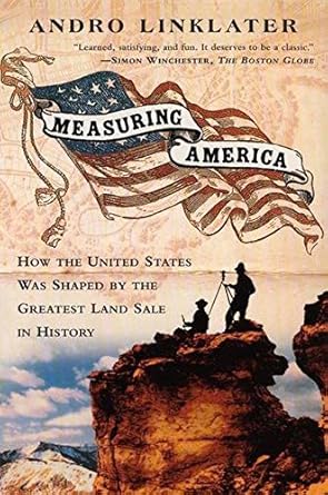 measuring america how the united states was shaped by the greatest land sale in history reissue edition andro