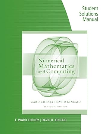 student solutions manual for cheney/kincaids numerical mathematics and computing 7th 7th edition e ward