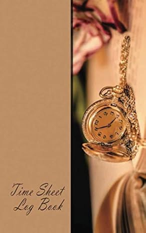 time sheet log book record billable hours and more watch cover design 1st edition akmt blige 1711542563,