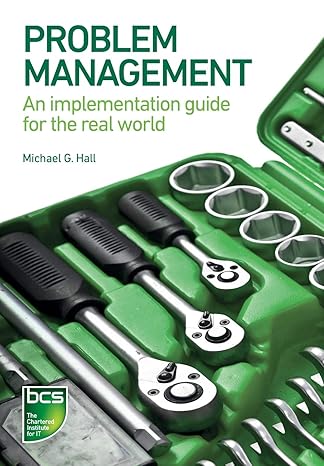 problem management an implementation guide for the real world 1st edition michael g. hall 1780172419,