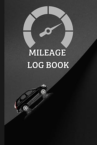 mileage log book a convenient vehicle mileage tracker/ journal for business or personal taxes 1st edition