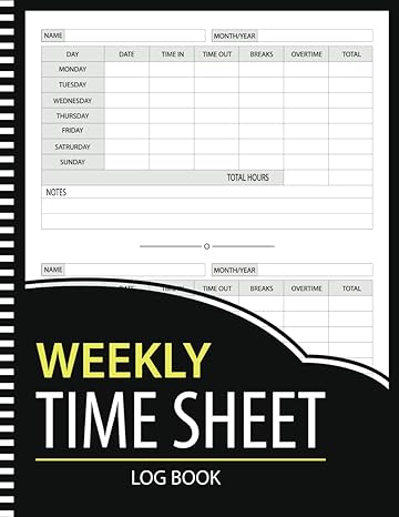 weekly time sheet log book daily timesheet logbook to keep track of your time work hours in and out sheet